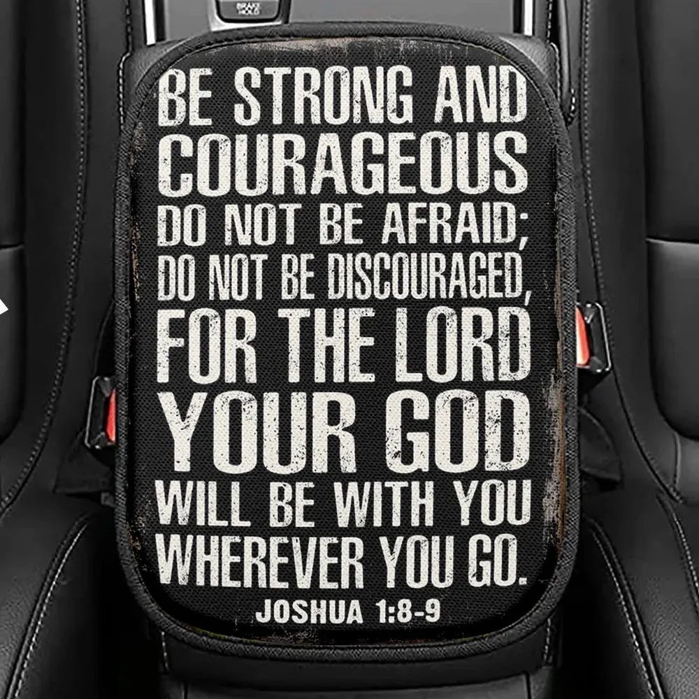 Be Strong And Courageous Seat Box Cover, Bible Verse Car Center Console Cover, Church Decorations